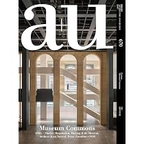 Amazon.co.jp: a+u 2026年7月号／Museum Commons 最新の美術館 : エー